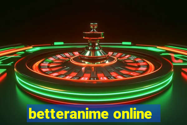 betteranime online